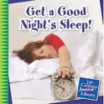 GET A GOOD NIGHT’S SLEEP!