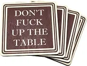 Don't Fuck Up The Table Wood Drink Coasters by Wooden Shoe Designs - SET OF 4
