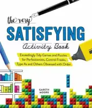 The Very Satisfying Activity Book: Exceedingly Tidy Games and Puzzles for Perfe