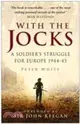 With the Jocks：A Soldier's Struggle for Europe 1944-45