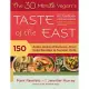 The 30-Minute Vegan’s Taste of the East: 150 Asian-Inspired Recipes--From Soba Noodles to Summer Rolls