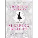 CHRISTIAN LACROIX AND THE TALE OF SLEEPING BEAUTY: A FASHION FAIRY TALE MEMOIR