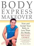 在飛比找三民網路書店優惠-Body Express Makeover: Trim An