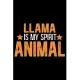 Llama Is My Spirit Animal: Cool Llama Journal Notebook - Gifts Idea for Llama Lovers Notebook for Men & Women.