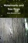 Ana-Maurine Lara Watermarks and Tree Rings (Paperback)