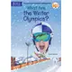 What Are the Winter Olympics? (平裝本)/Gail Herman What Was? 【禮筑外文書店】