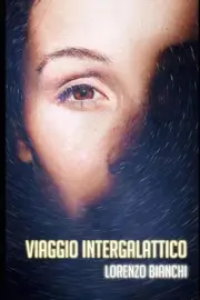 Viaggio Intergalattico by Lorenzo Bianchi (Italian) Paperback Book
