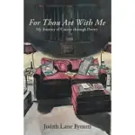 FOR THOU ART WITH ME: MY JOURNEY OF CANCER THROUGH POETRY