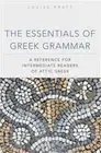 The Essentials of Greek Grammar: A Reference for Intermediate Readers of Attic G