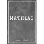 MATHIAS WEEKLY PLANNER: BUSINESS PLANNERS TO DO LIST ORGANIZER ACADEMIC SCHEDULE LOGBOOK APPOINTMENT UNDATED PERSONALIZED PERSONAL NAME RECORD