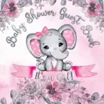 IT’’S A GIRL! BABY SHOWER GUEST BOOK: CUTE ELEPHANT TINY BABY GIRL, RIBBON AND FLOWERS WITH LETTERS WATERCOLOR PINK THEME