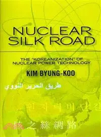 Nuclear Silk Road ― The "Koreanization" of Nuclear Power Technology