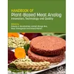 HANDBOOK OF PLANT-BASED MEAT ANALOGS: INNOVATION, TECHNOLOGY AND QUALITY