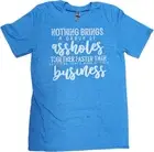 Nothing Brings A Group Of A******* Together Quote T-Shirt Small