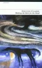 Making the Beds for the Dead by Gillian Clarke (English) Paperback Book