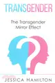 Transgender ― The Transgender Mirror Effect