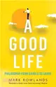 A Good Life：Philosophy from Cradle to Grave