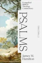 Psalms Volume I Evangelical Biblical Theology Com mentary by James M. Jr. Hamil