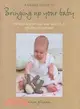 A Green Guide to Bringing Up Your Baby: The Kind Way for You, Your Baby (0-3) and the Environment