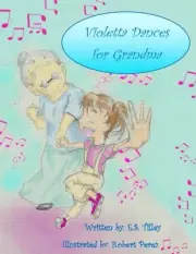 VIOLETTA DANCES FOR GRANDMA By E. S. Tilley & Robert Perez **BRAND NEW**