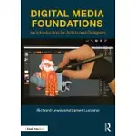 DIGITAL MEDIA FOUNDATIONS: AN INTRODUCTION FOR ARTISTS AND DESIGNERS