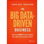 THE BIG DATA-DRIVEN BUSINESS: HOW TO USE BIG DATA TO WIN CUSTOMERS, BEAT COMPETITORS, AND BOOST PROFITS