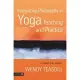 Integrating Philosophy in Yoga Teaching and Practice: A Practical Guide