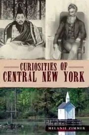 Curiosities of Central New York, New York, Paperback