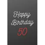 HAPPY BIRTHDAY 50 GIFT NOTEBOOK: BLANK LINED JOURNAL, HAPPY BIRTHDAY 50 NOTEBOOK, DIARY PERFECT GIFT FOR YOUR LOVED ONES: HAPPY BIRTHDAY 50 NOTEBOOK