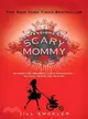 Confessions of a Scary Mommy ─ An Honest and Irreverent Look at Motherhood--the Good, the Bad, and the Scary