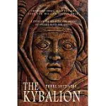 THE KYBALION: A STUDY OF THE HERMETIC PHILOSOPHY OF ANCIENT EGYPT AND GREECE