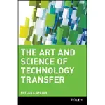 THE ART AND SCIENCE OF TECHNOLOGY TRANSFER