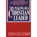 THE MAKING OF A CHRISTIAN LEADER