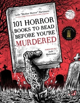 101 Horror Books to Read Before You're Murdered by Hartmann, Sadie [Paperback]