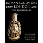 ROMAN SCULPTURE FROM LONDON AND THE SOUTH-EAST