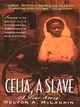 Celia, a Slave ─ A True Story