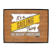 Ob Its A Sailing Thing - Funny Novelty Doormat Man Cave Floor mat