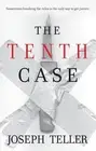 The Tenth Case by Joseph Teller: New