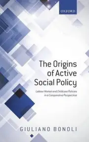 The Origins of Active Social Policy: Labour Market and Childcare Policies in a C