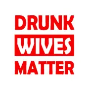 Drunk Wives Matter Decal for Yeti, Tumbler, water bottle