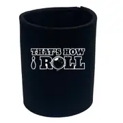 Thats How Roll Bowling - Funny Novelty Stubby Holder