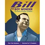 BILL THE BOY WONDER: THE SECRET CO-CREATOR OF BATMAN