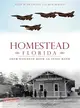Homestead, Florida ─ From Railroad Boom to Sonic Boom