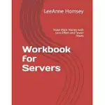 WORKBOOK FOR SERVERS: MAKE MORE MONEY WITH LESS EFFORT AND FEWER HOURS