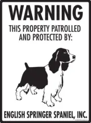 Warning! English Springer Spaniel - Property Protected Aluminum Dog Sign
