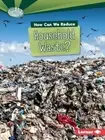 How Can We Reduce Household Waste? by Mary K Pratt: New