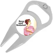 Sexy and Sedated Golf Ball Marker Divot Repair Tool Bottle Opener