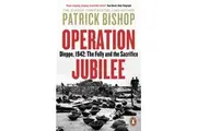 Operation Jubilee by Patrick Bishop