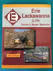 Morning Sun Books Erie Lackawanna in Color Volume 5: Merger Memories
