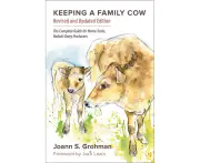 Keeping a Family Cow: The Complete Guide for Home-Scale, Holistic Dairy Producers, 3rd Edition